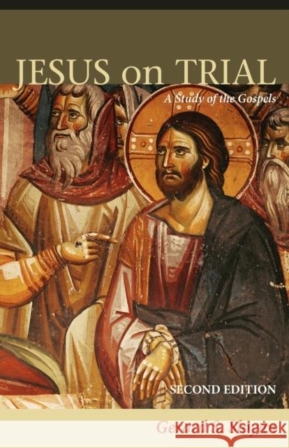 Jesus on Trial: A Study of the Gospels, Second Edition Sloyan, Gerard S. 9780800638290 Fortress Press