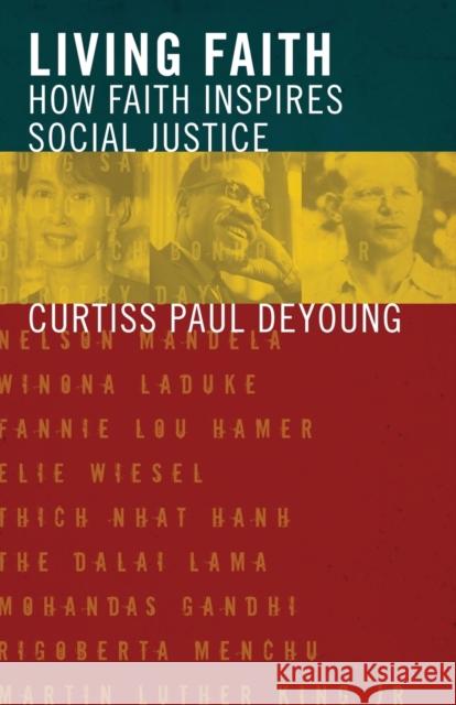 Living Faith: How Faith Inspires Social Justice DeYoung, Curtiss Paul 9780800638412