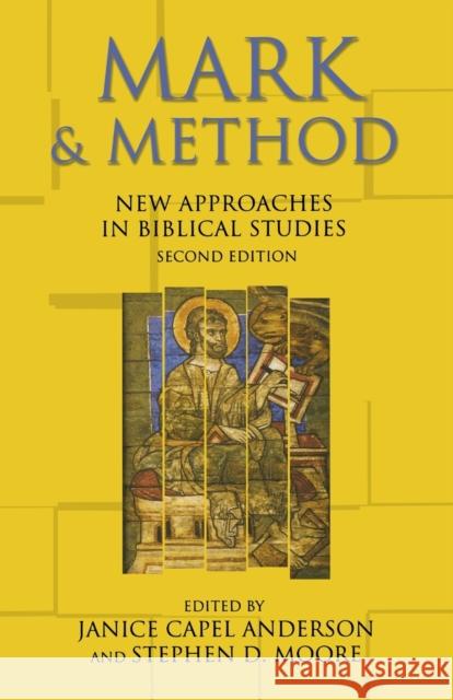 Mark and Method: New Approaches in Biblical Studies, Second Edition Anderson, Janice Capel 9780800638511 Fortress Press