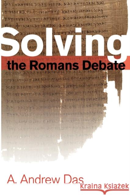 Solving the Romans Debate A. Andrew Das 9780800638603 Fortress Press