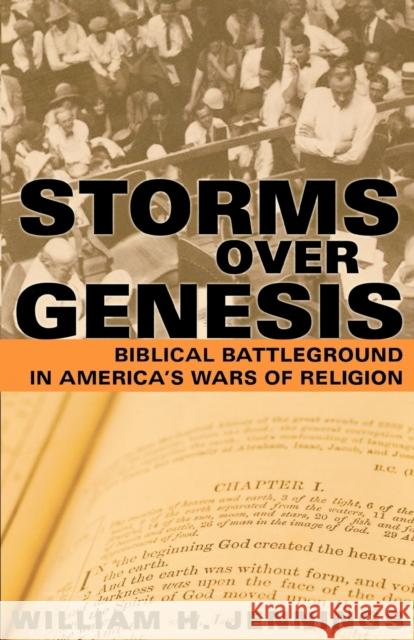 Storms Over Genesis: Biblical Battleground in America's Wars of Religion Jennings, William H. 9780800662110