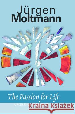 Passion for Life Jurgen Moltmann 9780800662493