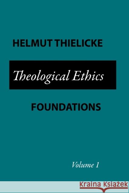 Theological Ethics Helmut Thielicke 9780800662646 Augsburg Fortress Publishing