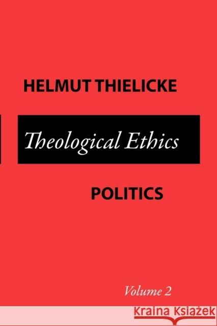 Theological Ethics Politics Helmut Thielicke 9780800662653 Augsburg Fortress Publishing