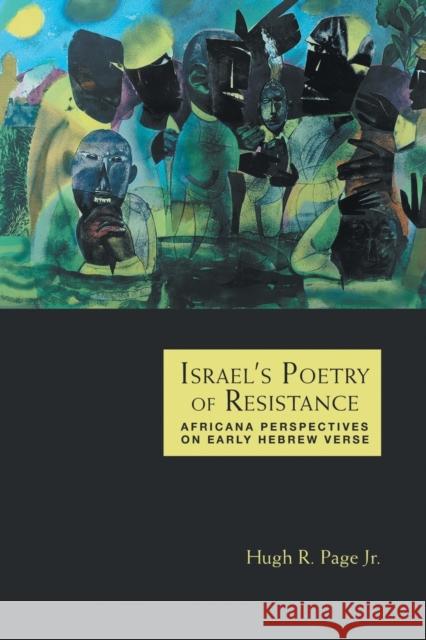 Israel's Poetry of Resistance: Africana Perspectives on Early Hebrew Verse Page, Hugh R. 9780800663346 0