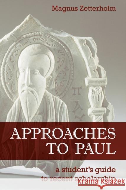 Approaches to Paul Zetterholm, Magnus 9780800663377 Fortress Press