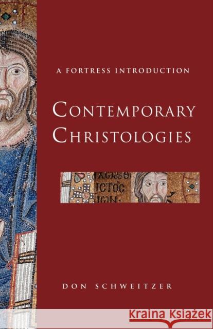 Contemporary Christologies: A Fortress Introduction Schweitzer, Don 9780800664633