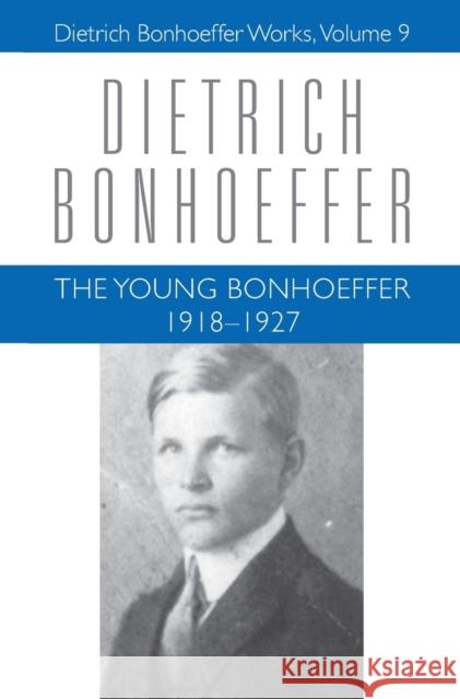Young Bonhoeffer 1918-1927 Dietrich Bonhoeffer Paul D. Matheny Mary Nebelsick 9780800683092 Augsburg Fortress Publishers