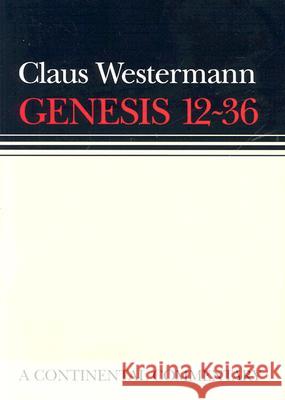 Genesis 12 - 36: Continental Commentaries Scullion, John J. 9780800695019 Augsburg Fortress Publishers