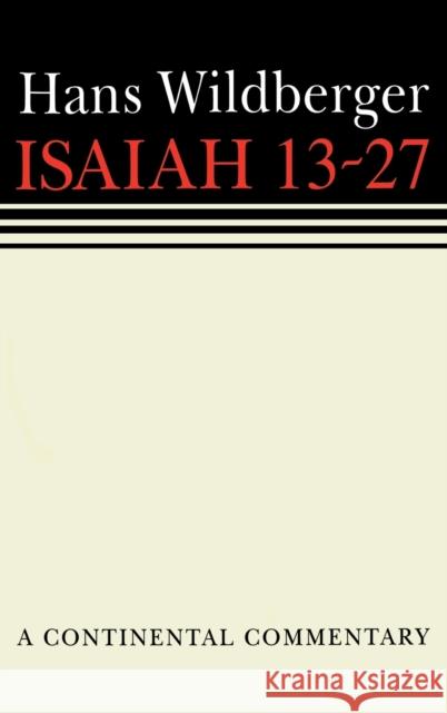 Isaiah 13 to 27 Wildberger, Hans 9780800695095