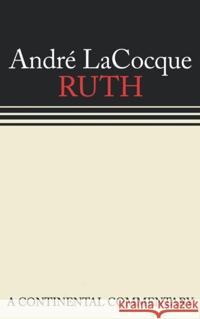 Ruth: Continental Commentaries K. C. Hanson, Andre LaCocque 9780800695156