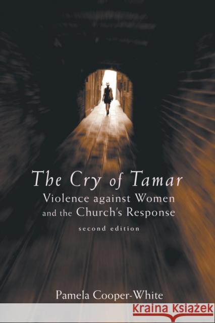 The Cry of Tamar: Violence against Women and the Church's Response, Second Edition Cooper-White, Pamela 9780800697341