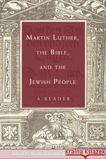 Martin Luther, the Bible, and the Jewish People: A Reader Schramm, Brooks 9780800698041 Fortress Press
