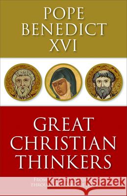 Great Christian Thinkers: From the Early Church through the Middle Ages Benedict XVI 9780800698515