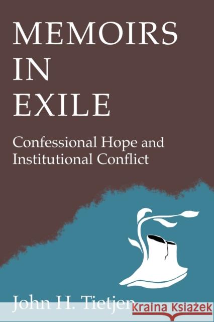 Memoirs in Exile John H. Tietjen 9780800698669 Augsburg Fortress Publishers