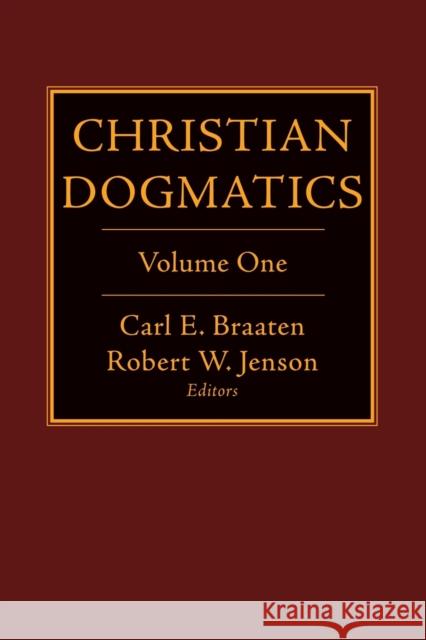 Christian Dogmatics: Volume 1 Braaten, Carl E. 9780800698683 Fortress Press