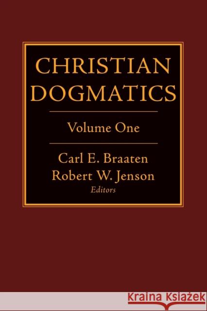 Christian Dogmatics: Volume 1 Braaten, Carl E. 9780800698683