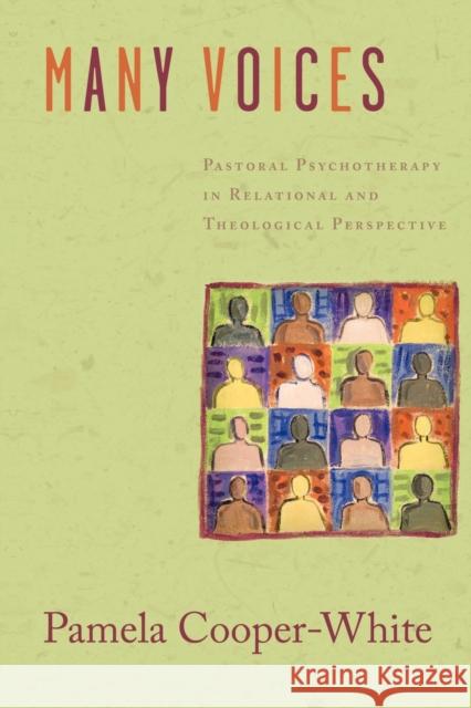 Many Voices: Pastoral Psychotherapy in Relational and Theological Perspective Cooper-White, Pamela 9780800698706