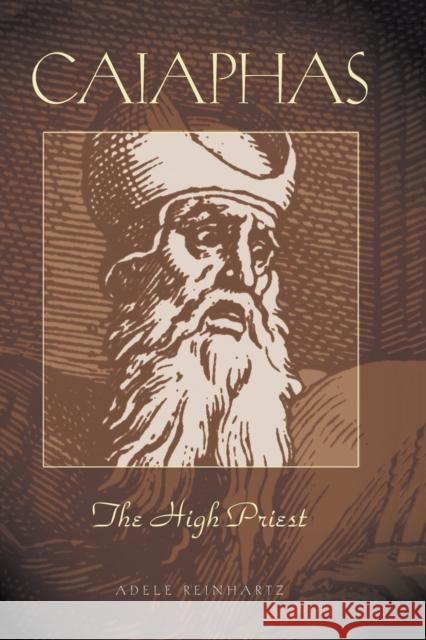 Caiaphas The High Priest Reinhartz, Adele 9780800699406