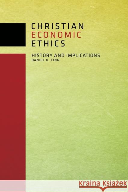 Christian Economic Ethics: History and Implications Finn, Dan 9780800699611