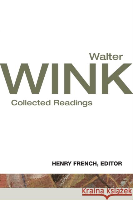 Walter Wink: Collected Readings Wink, Walter 9780800699871