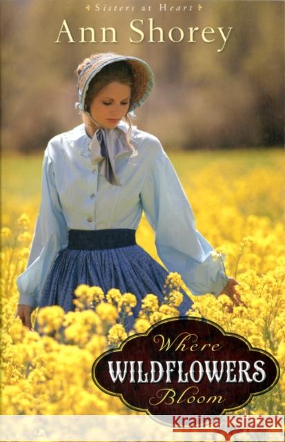 Where Wildflowers Bloom Shorey, Ann 9780800720742