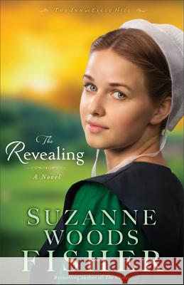 The Revealing – A Novel Suzanne Woods Fisher 9780800720957 Baker Publishing Group