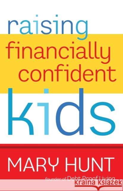 Raising Financially Confident Kids Mary Hunt 9780800721411