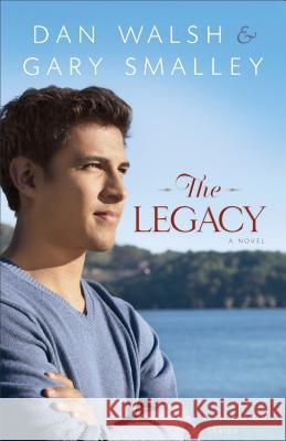 Legacy Dan Walsh, Gary Smalley 9780800721510