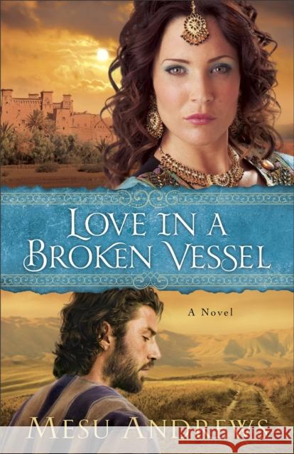 Love in a Broken Vessel Andrews, Mesu 9780800721695 Fleming H. Revell Company