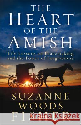 Heart of the Amish Suzanne Woods Fisher 9780800722036 Fleming H. Revell Company