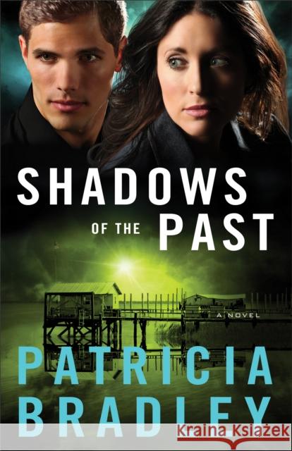 Shadows of the Past Bradley, Patricia 9780800722609 Fleming H. Revell Company