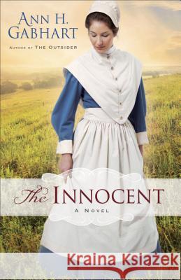 The Innocent: A Novel Ann H. Gabhart 9780800723415