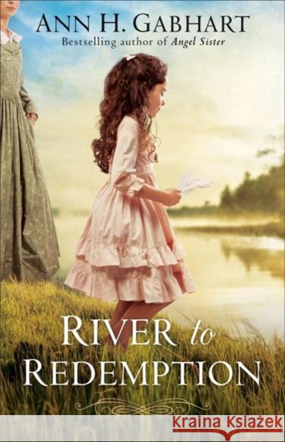 River to Redemption Ann H. Gabhart 9780800723644