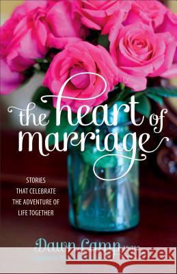 Heart of Marriage Camp, Dawn Ed 9780800723989