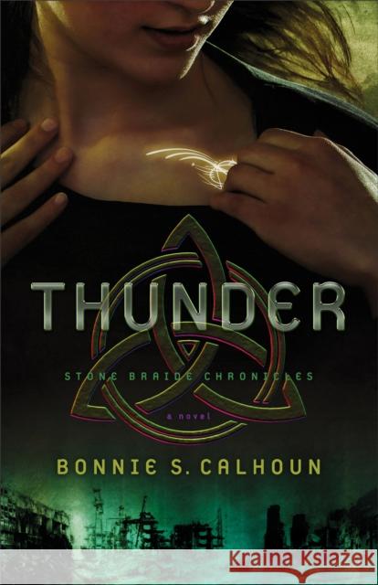 Thunder Bonnie S. Calhoun 9780800724450 Fleming H. Revell Company