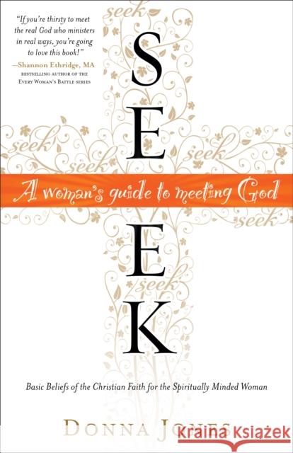 Seek: A Woman's Guide to Meeting God Jones, Donna 9780800725327