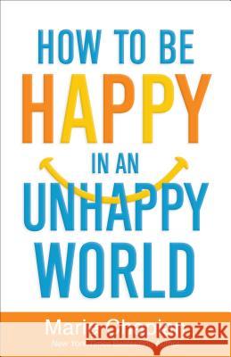 How to Be Happy in an Unhappy World Marie Chapian 9780800726317 Fleming H. Revell Company