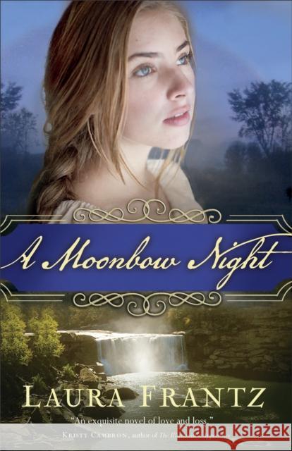 A Moonbow Night Laura Frantz 9780800726621