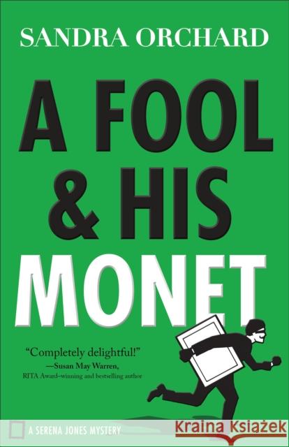 Fool and His Monet Sandra Orchard 9780800726713