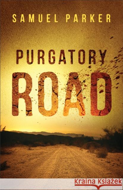 Purgatory Road Samuel Parker 9780800727338 Fleming H. Revell Company