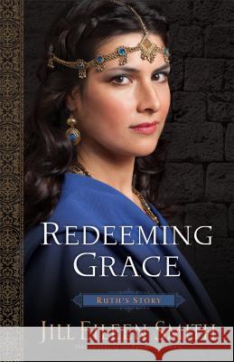 Redeeming Grace Jill Eileen Smith 9780800728533