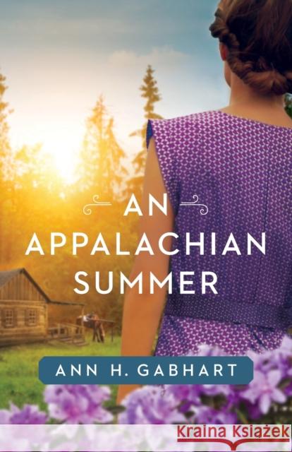 An Appalachian Summer Ann H. Gabhart 9780800729288