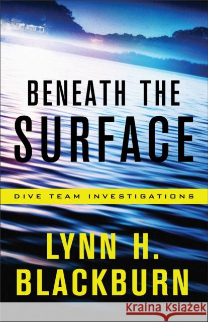 Beneath the Surface Lynn H. Blackburn 9780800729387 Fleming H. Revell Company