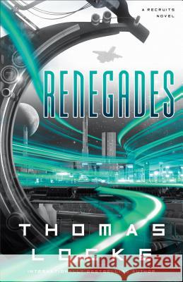 Renegades Thomas Locke 9780800729776 Fleming H. Revell Company