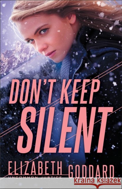 Don`t Keep Silent Elizabeth Goddard 9780800729868
