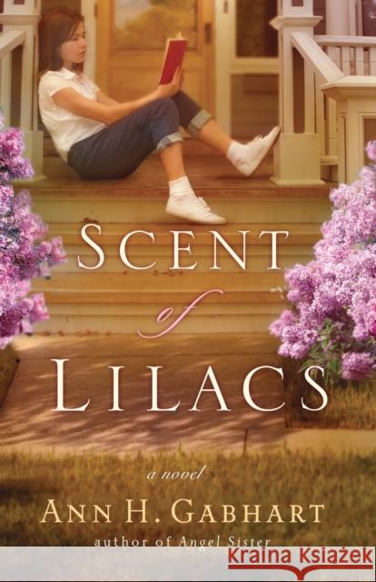 The Scent of Lilacs Gabhart, Ann H. 9780800730802