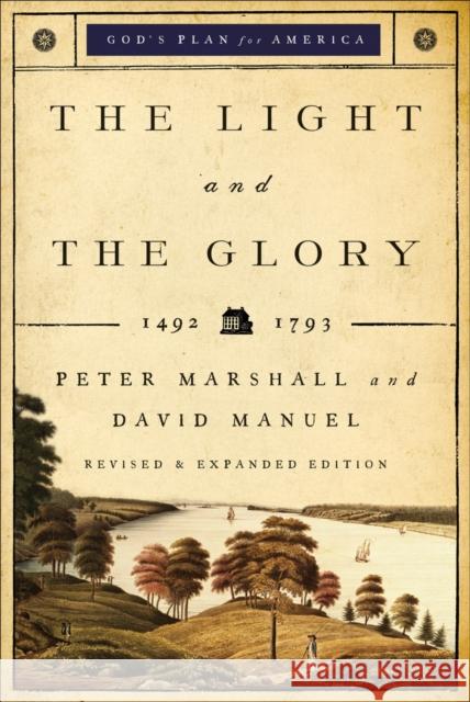 The Light and the Glory: 1492-1793 Peter Marshall David Manuel 9780800732714 Revell