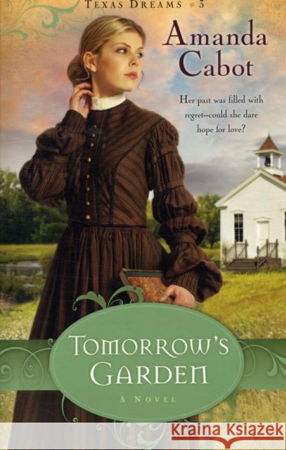 Tomorrow's Garden : A Novel Amanda Cabot 9780800733261