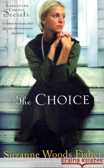 The Choice Fisher, Suzanne Woods 9780800733858